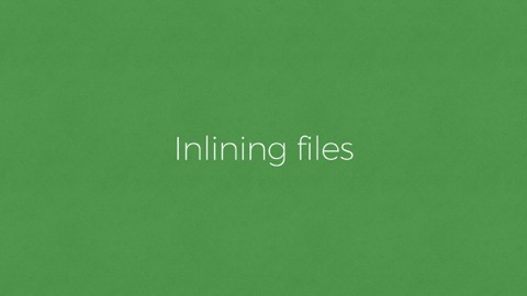 Inlining files