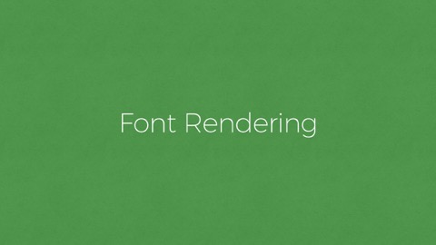 Font Rendering